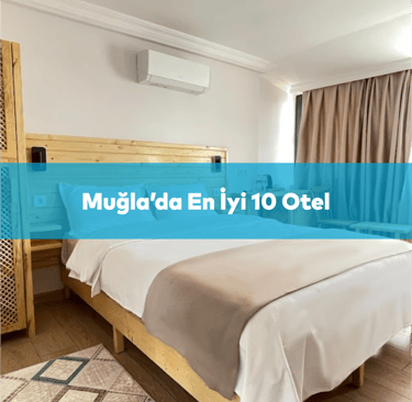Muğla’da En İyi 10 Otel | Anında Rezervasyon