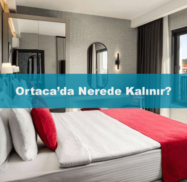Ortaca'da Nerede Kalınır? Anında Rezervasyon
