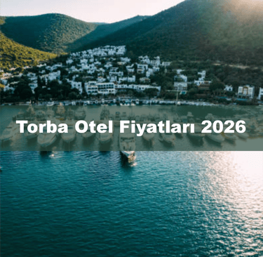 Torba Otel Fiyatları | Anında Rezervasyon