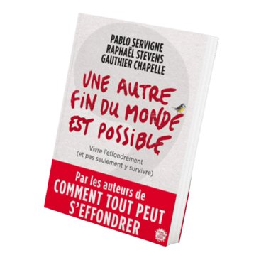 French paperback book cover titled Une Autre Fin Du Monde Est Possible by Pablo Servigne.