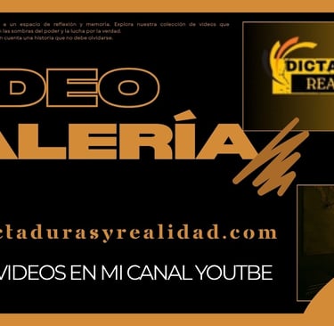 Poster for the Dictaduras y Realidad video gallery featuring historical documentaries and YouTube channel links.