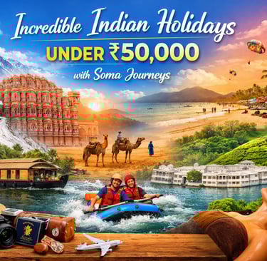 India Holidays under Rs 50000 by Soma Journeys