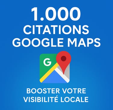 1 000 citations Google Maps uniques