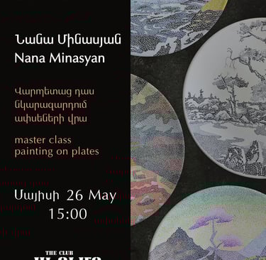 Poster for Nana Minasyan art exhibition and plate painting master class at The Club Yerevan on May 26.