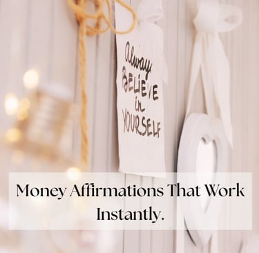 money affirmations that work instantly