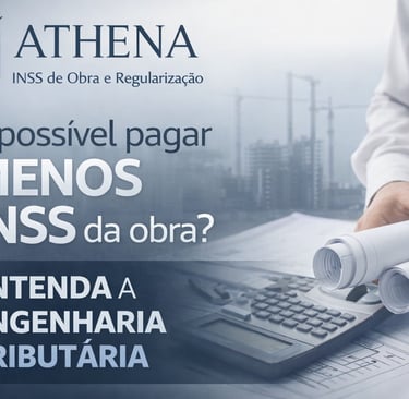 Como reduzir o INSS de obra de forma legal e garantir CND na regularização