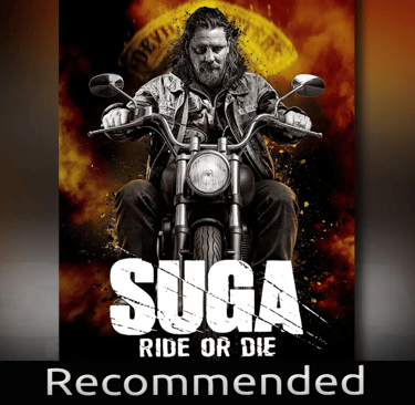 Poster of man riding a motorcycle with words Suga Ride or Die
