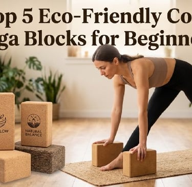 Top 5 Eco-Friendly Cork Yoga Blocks for Beginners