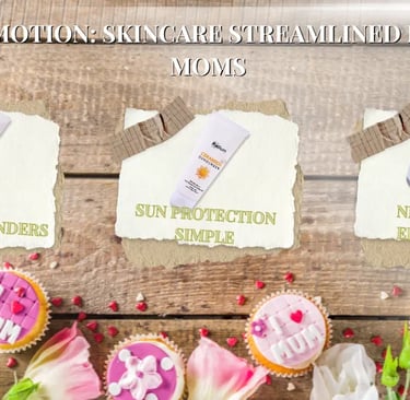 skincare streamlined for super mom