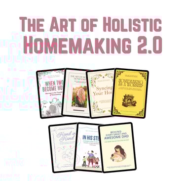 The Art of Holistic Homemaking