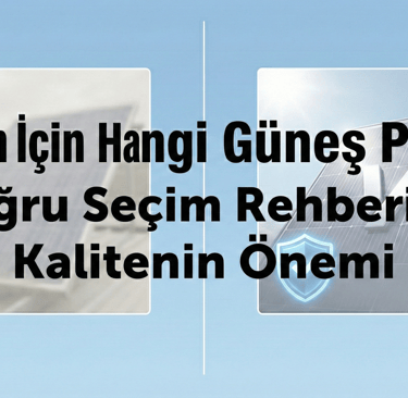 Ev tipi güneş paneli seçimi ve kalite karşılaştırma rehberi görseli.