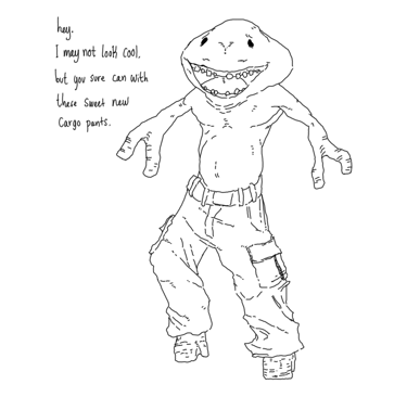 A quirky line drawing of a creature with braces wearing cargo pants with funny handwritten text.