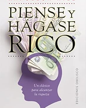 Piense y hágase rico de Napoleón Hill