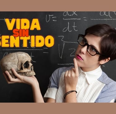 ¿La vida tiene sentido?