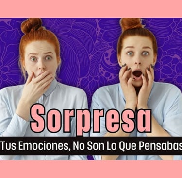 ¡Sorpresa! Tus Emociones No Son Lo Que Pensabas