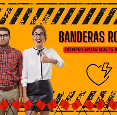 Banderas Rojas en las relaciones: Romper antes que te rompan