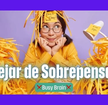 Busy Brain: Cómo Detener el Sobrepensamiento