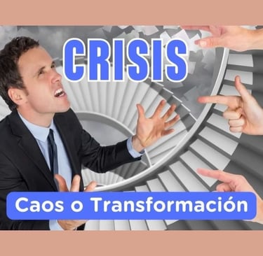 Crisis: Caos o Transformación
