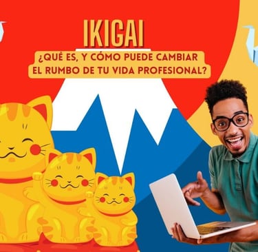 IKIGAI: ¿Qué es, y cómo puede cambiar tu vida profesional?