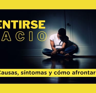 Sentirse vacío: causas, síntomas y cómo afrontarlo