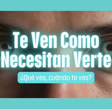 Te Ven Como Necesitan Verte