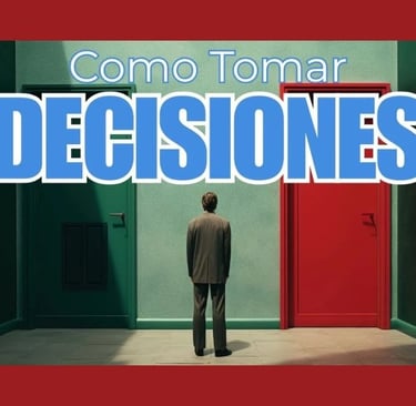 Tomar DECISIONES, sin Deshojar Margaritas