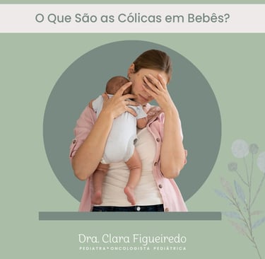 Cólicas em bebê, dicas da Dra. Clara Pediatra