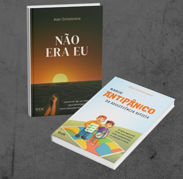 Livros de Alan Ochotorena: Não Era Eu (memórias) e Manual Antipânico da Adolescência Autista.