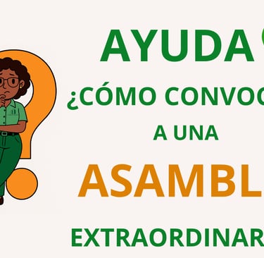 duda sobre ¿el paso a paso para convoca a una asamblea extraordinaria?