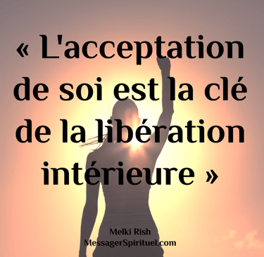 L'acceptation de soi est la clé de la libération intérieure
