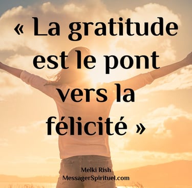 La gratitude est le pont vers la félicité