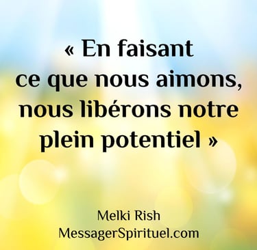 En faisons ce que nous aimons nous libérons notre plein potentiel