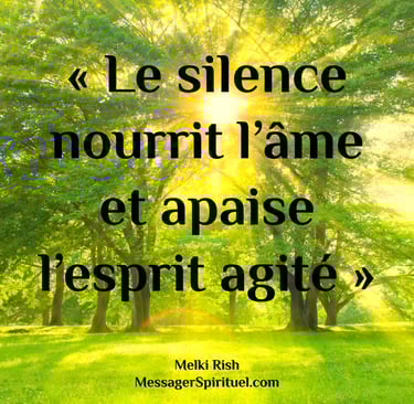 Le silence nourrit l’âme et apaise l’esprit agité