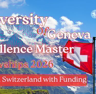 University of Geneva Excellence Master Fellowships 2026 for international MSc students in Switzerlan