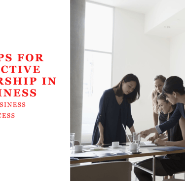 10 TIPS FOR EFFECTIVE LEADERSHIP IN BUSINESS