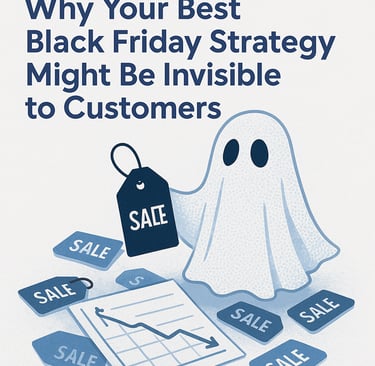 The Silent Revenue Killer: Why Your Best Black Friday Strategy Might Be Invisible to Customers