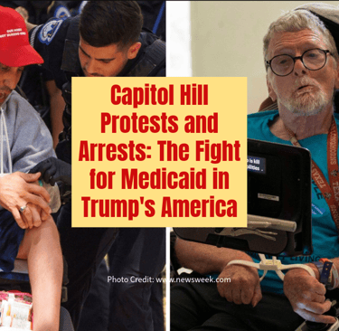 Capitol Hill Protests and Arrests: The Fight for Medicaid in Trump's America