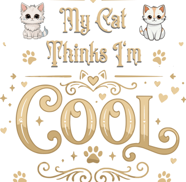 My cat thinks im cool design