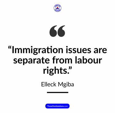 Immigration issues are separate from labour rights.