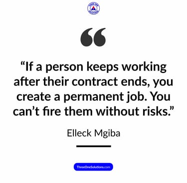 If a person keeps working after their contract ends, you create a permanent job. Quote.