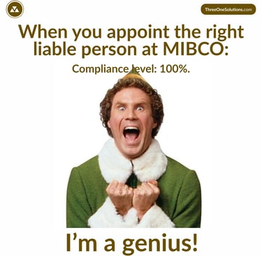 When you appoint the right liable person at MIBCO: Compliance level: 100%