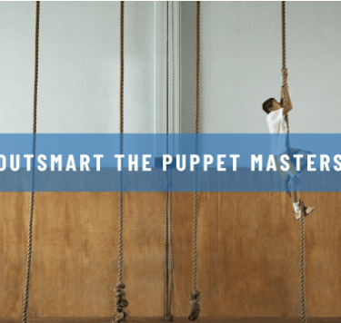 ImmrtlArts Articles: Outsmart the Puppet Master