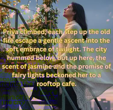 Rooftop romance ascent. Priya's visual love story beginning.