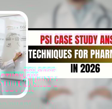 PSI Case Study Answer Techniques for Pharmacists in 2026