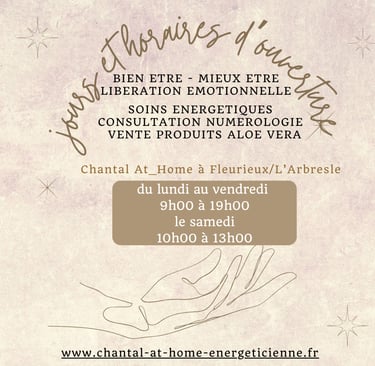 jours ouverture chantal at home energeticienne  bien être