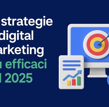 Le strategie di digital marketing più efficaci del 2025