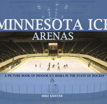 Cover of Mike Krieter's Minnesota Ice Arenas   Book featuring Minnesota State Fair Grounds Ice Arena