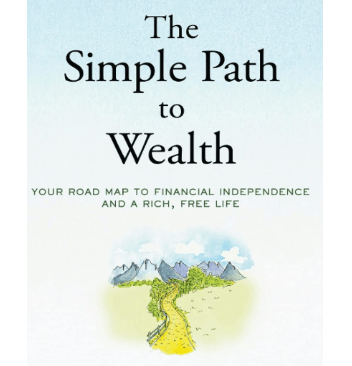 The Simple Path to Wealth – Your Roadmap to Financial Freedom