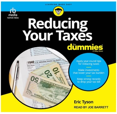 Reducing  Your Taxes For Dummies: Friendly, approachable advice on how to reduce your tax burden