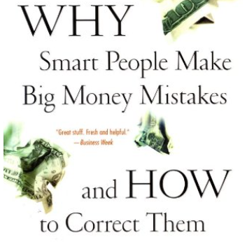 Why Smart People Make Big Money Mistakes and How to Correct Them